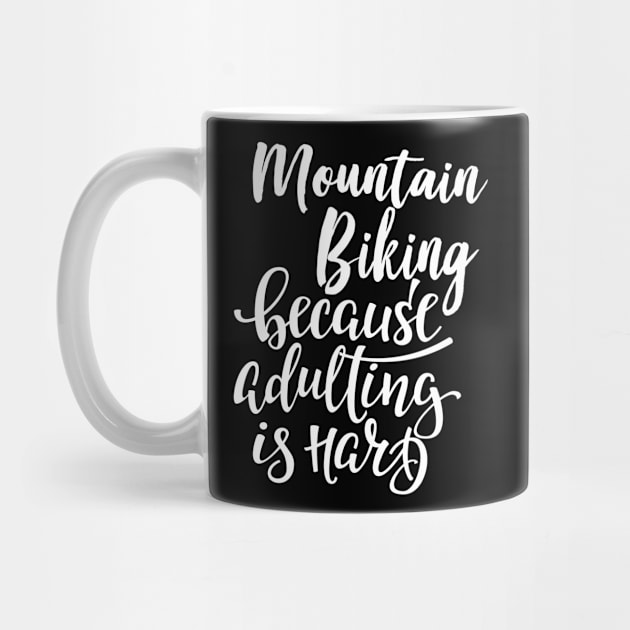 Mountain Biking Because Adulting Is Hard by ProjectX23Red